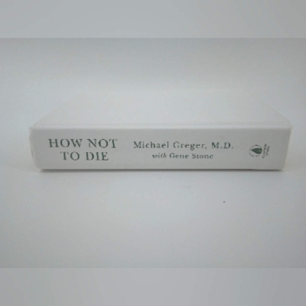How Not to Die Michael Greger M.D. First Edition NY Times Vegan Reverse Book